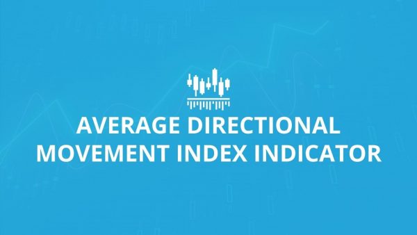 Average Directional Movement Index Indicator EA Trading Academy