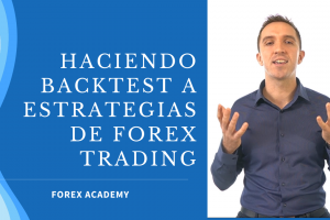 Haciendo Backtest a Estrategias de Forex Trading