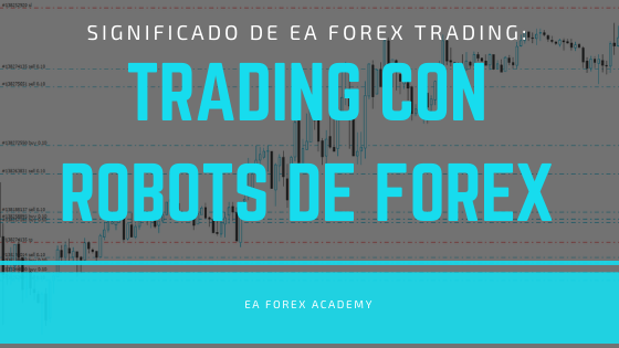 Trading con Robots de Forex