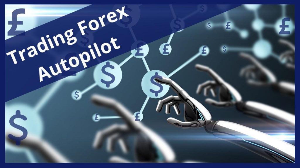 Trading Forex Autopilot with Robots