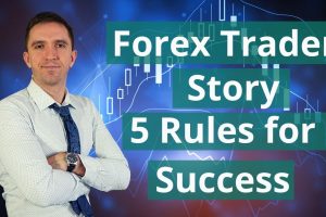 Forex Trader Story 5 Rules Success