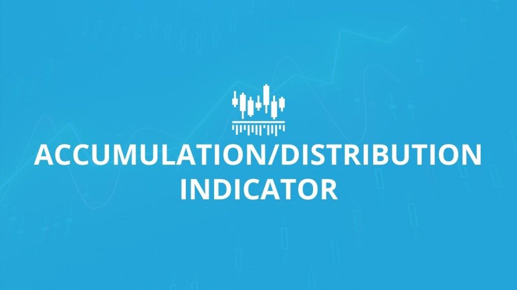 Accumulation Distribution indicator