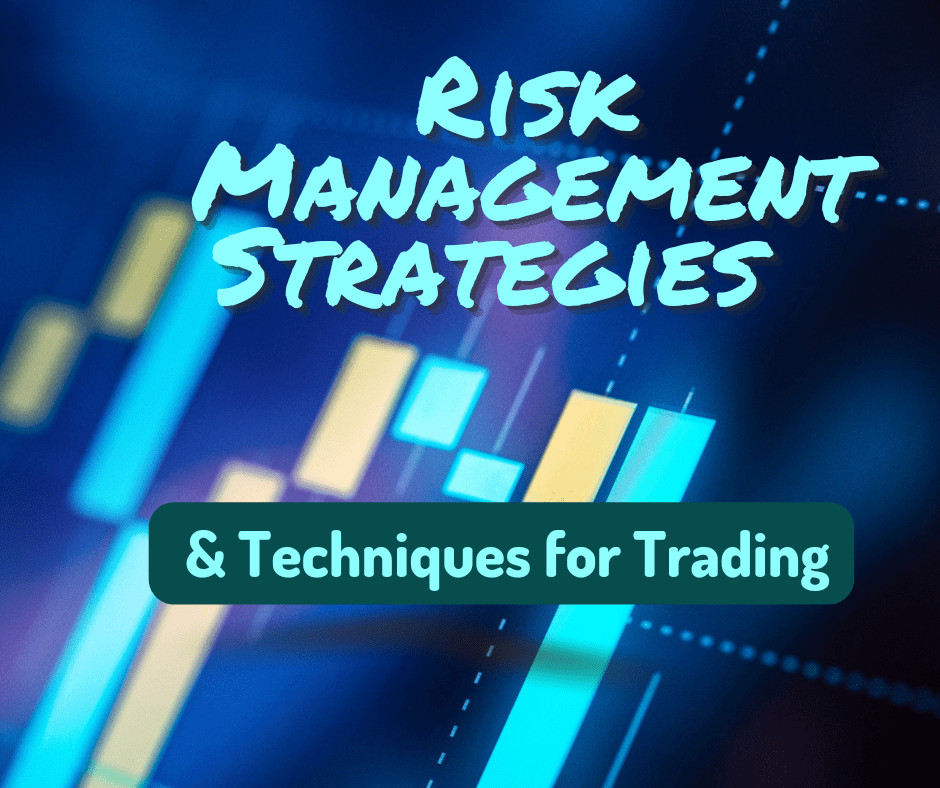 Most Popular Risk Management Strategies & Techniques in Trading