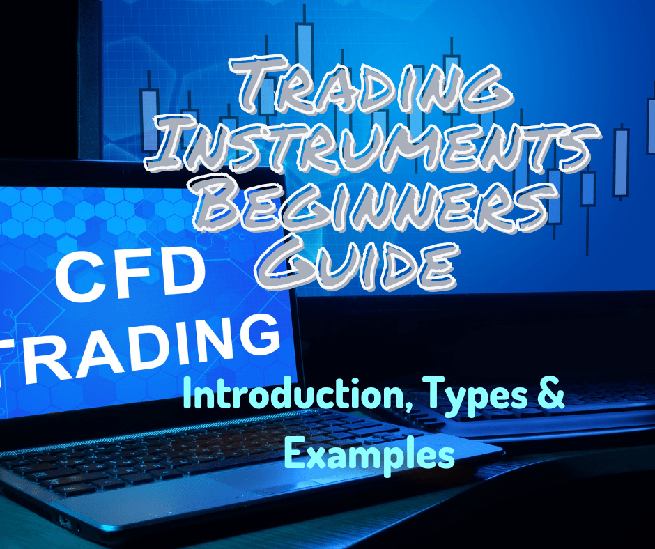 Trading Instruments Beginners Guide - Introduction, Types & Examples