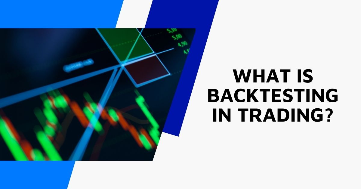 What is backtesting in trading